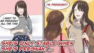 The girl who can only maintain her mental well-being by being pregnant... [Manga dub]