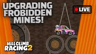 [🔴LIVE] Upgrading My Fobidden Mines Map! Hill Climb Racing 2 Stream