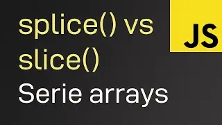 Los método Splice y Slice de Javascript | curso de arrays (en español)
