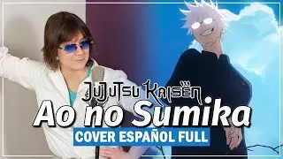Jujutsu Kaisen Opening 3 - AO NO SUMIKA Cover Español - Iris