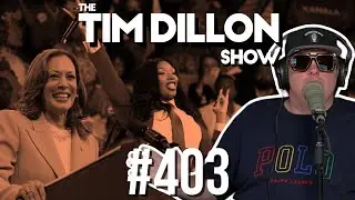 Twerk For Your Supper & The KHive | The Tim Dillon Show #403