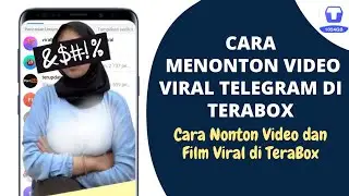 CARA Menonton Video Viral Telegram di Terabox |  Menonton Video dan Film Viral Telegram