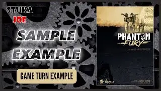 Sample Example of Phantom Fury (Game Turn Example)