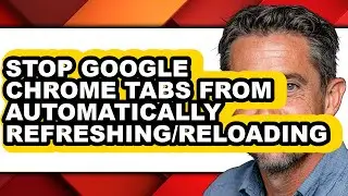 How to Stop Google Chrome Tabs from Automatically Refreshing/reloading (only Way)