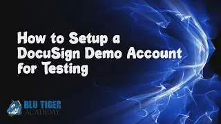 DocuSign + Salesforce: How to Setup a DocuSign Demo Account for Testing