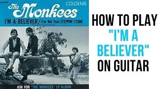 How to Play I'm A Believer on Guitar