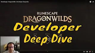 The Developer Deep Dive of Runescape Dragonwilds is 