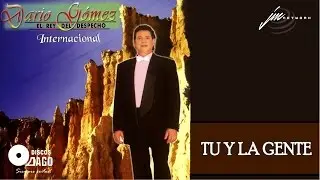 Darío Gómez - Tu Y La Gente [Audio Oficial]