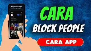 How To Block People On Cara App