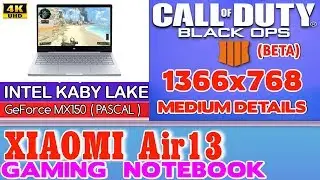 COD Black Ops 4 test on Xiaomi Air 13 - 4K UHD 256GB/Intel Core i5-7200U/8GB RAM/GeForce MX150 2GB