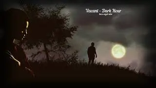 Vacant - Dark Hour
