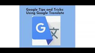 Google Tips and Tricks: Google Translate