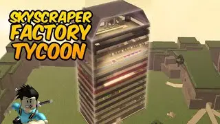 ROBLOX: Skyscraper Tycoon Part 1