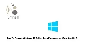 How To Prevent Windows 10 Asking for a Password on Wake Up (2017)