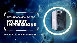 My first impression of the new Techno Camon 20 Pro