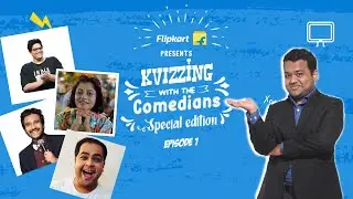 Flipkart presents Kvizzing with the comedians | QF 1 ft Sahil, Saurav, Smritika & Tanmay