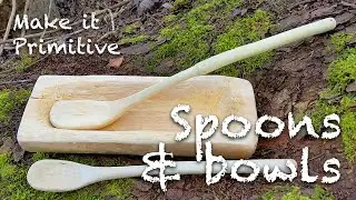 Carving spoons and bowls using primitive stone, bone and beaver tooth tools