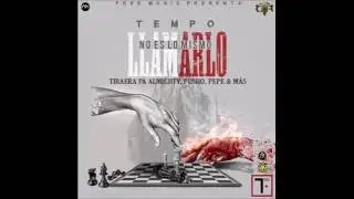 Tempo - No Es Lo Mismo Llamarlo (Tiraera Pa' Almighty, Pusho, Pepe Quintana, Benny Benni & Más)