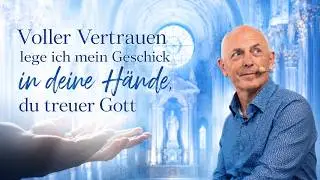 Voller Vertrauen lege ich mein Geschick