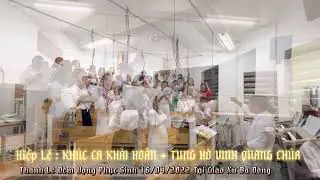KHÚC CA KHẢI HOÀN + TUNG HÔ VINH QUANG CHÚA- CA ĐOÀN TERESA GIÁO XỨ BA ĐÔNG