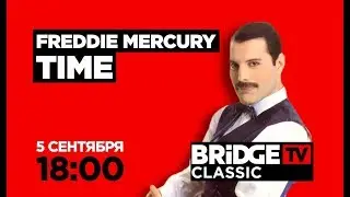 FREDDIE MERCURY TIME on BRIDGE TV CLASSIC 05/09/2018
