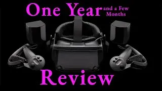 One Year and a Few Months Review of the Valve Index