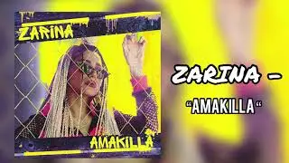 ZARINA  BORDJI - “AmaKilla”
