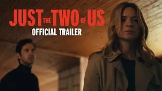 JUST THE TWO OF US | Official Trailer | Music Box Films
