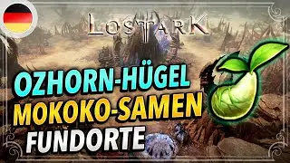 Yudia - Ozhorn Hügel MOKOKO Samen - Alle 8 Fundorte erklärt | Lost Ark Deutsch | Seeds Locations