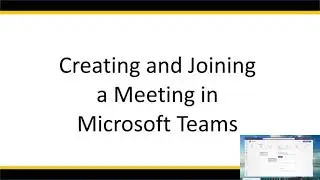 Creating and Joining a Meeting in Microsoft Teams