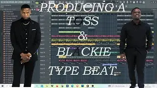Toss and Blxckie Type beat in fl studio,producing for Toss and Blxckie