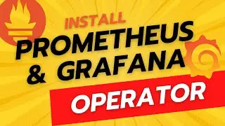 Installing Prometheus and Grafana Operator - 