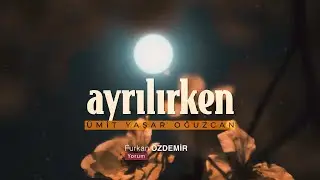 Ümit Yaşar Oğuzcan | Ayrılırken [Şiir]