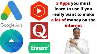 5 APPS YOU MUST LEARN IF YOU WANT TO MAKE MONEY ONLINE