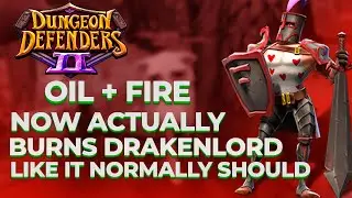 Oil + fire now actually burns drakenlord like it normally should - Dungeon defenders 2 Spotlight