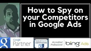 Google Ads Competitor Analysis | How to Spy on your Competitors in Google Ads | Google Ads Tutorial