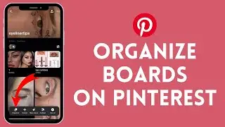 How to Organize Boards on Pinterest 2024?