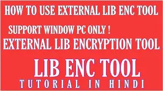 HOW TO USE EXTERNAL LIB ENC TOOL