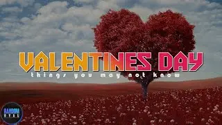 Why Valentine's Day Is Special