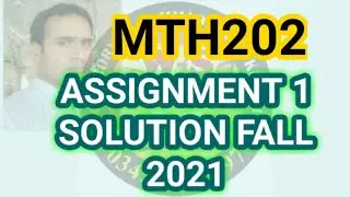 MTH202 Assignment 1 Solution Fall 2021 || mth202 assignment 1 solution 2021