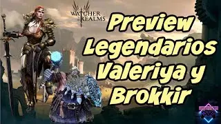Watcher of Realms Preview Legendarios Valeriya y Brokkir