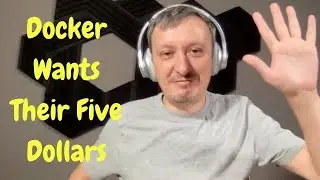 🔴 Docker Wants Their Five Dollars