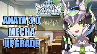 Anata Academy #6: Anata 3.0 Mecha Update!