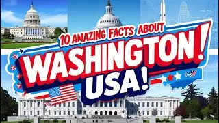 10 amazing facts about Washington! USA!