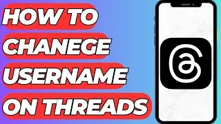 How To Change Username on Threads