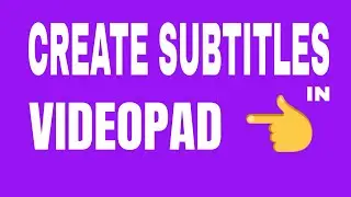 How to add SUBTITLES to a video | Videopad video editor Tutorial for Beginners