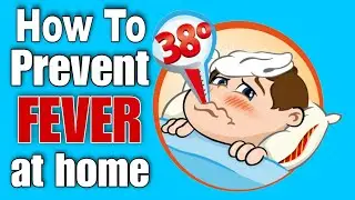 How To Prevent FEVER at Home || Home Remedies