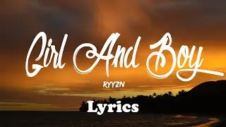 RYYZN - Boy and Girl (Lyrics) {Copyright Free}