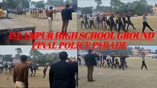 ISLAMPUR HIGH SCHOOL GROUND FINAL POLICE PARADE 2023 || ISLAMPUR HIGH SCHOOL NCC ||