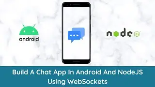 How To Create A Chat App In Android And NodeJS Using WebSockets | Part 2